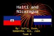 Haiti and Nicaragua By: Sofia, Evan, Samantha, Ali, Juan Team 4