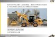 VALUE EVOLUTION, PRODUCT REVOLUTION! BATCH PLANT LOADING - BEST PRACTICES & TECHNOLOGICAL INNOVATIONS DOMINIC BUNTING SMALL WHEEL LOADER SOLUTIONS CATERPILLAR
