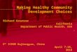 Making Healthy Community Development Choices Richard Kreutzer California Department of Public Health, USA 5 th ICEOM Dujiangyan, China April 7-10, 2010