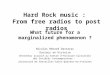 Hard Rock music : From free radios to post radios What future for a marginalized phenomenon ? Nicolas Bénard Dastarac Docteur en Histoire Chercheur associé