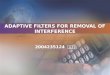 ADAPTIVE FILTERS FOR REMOVAL OF INTERFERENCE 2004235124 김현일