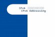 IPv6 技術理論與實務研習班 IPv6 Addressing. 2 2 Content Introduction Introduction IPv6 Addressing IPv6 Addressing IPv6 Header IPv6 Header ICMPv6 ICMPv6 Neighbor