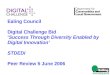 1 Ealing Council Digital Challenge Bid ‘Success Through Diversity Enabled by Digital Innovation’ STDEDI Peer Review 5 June 2006