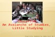 Education: An Avalanche of Studies, Little Studying Steven Fiala, Stephanie Fry, Wendy Leith, Ben Switzer