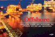 Analyzing trends and technology for offshore oil and gas operations