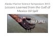 Alaska Marine Science Symposium 2011 Lessons Learned from the Gulf of Mexico Oil Spill
