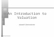 Aswath Damodaran1 An Introduction to Valuation Aswath Damodaran