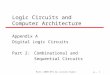 A - RLAC (2008-09) by Luciano Gualà1 Logic Circuits and Computer Architecture Appendix A Digital Logic Circuits Part 2:Combinational and Sequential Circuits
