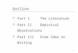 1 Outline  Part I The Literature  Part II Empirical Observations  Part III From Idea to Writing