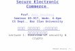 Network Security7-1 Secure Electronic Commerce Prof. Amir Herzberg Seminar 89-957, Wedn. 6-8pm CS Dept., Bar Ilan University סמינר : אבטחת סחר אלקטרוניAmir