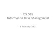 CS 589 Information Risk Management 6 February 2007