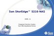 Sun StorEdgeâ„¢ 5210 NAS Proposal Service Center Sun Microsystems Korea Proposal Service Center Sun Microsystems Korea 2004. 11