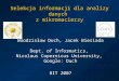 Selekcja informacji dla analizy danych z mikromacierzy Włodzisław Duch, Jacek Biesiada Dept. of Informatics, Nicolaus Copernicus University, Google: Duch
