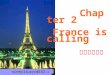 Chapter 2 France is calling 龙城初级中学 sunnyliuzyc@163.com