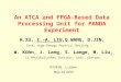 An ATCA and FPGA-Based Data Processing Unit for PANDA Experiment H.XU, Z.-A. LIU,Q.WANG, D.JIN, Inst. High Energy Physics, Beijing, W. Kühn, J. Lang, S