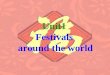 Unit1 Festivals around the world. The Dragon Boat Festival 端午节 The Double Ninth Festival 重阳节 The Spring Festival Tomb Sweeping Day 清明节 The Lantern Festival