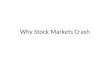 Why Stock Markets Crash. Why stock markets crash? Sornette’s argument in his book/article is as follows: 1.The motion of stock markets are not entirely