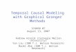 Temporal Causal Modeling with Graphical Granger Methods Andrew Arnold (Carnegie Mellon University) Yan Liu (IBM T.J. Watson Research) Naoki Abe (IBM T.J