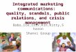 Integrated marketing communications: quality, scandals, public relations, and crisis management Bobo,Ice,Iris,Kin,Kitty,Sharon Shanxi Group