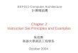 Chapter 2 Instruction Set Principles and Examples 吳俊興 高雄大學資訊工程學系 October 2004 EEF011 Computer Architecture 計算機結構