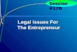 7-1 Session #17B Legal Issues For The Entrepreneur