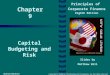 Chapter 9 Principles of Corporate Finance Eighth Edition Capital Budgeting and Risk Slides by Matthew Will Copyright © 2006 by The McGraw-Hill Companies,