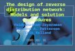 The design of reverse distribution network: Models and solution procedures Vaidyanathan Jayaraman Raymond A. Patterson Erik Rolland 指導教授：林燦煌 博士 學生：黃琬瑜