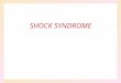 SHOCK SYNDROME. Shock is a condition in which the cardiovascular system fails to perfuse tissues adequately An impaired cardiac pump, circulatory system,