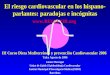 El riesgo cardiovascular en los hispano- parlantes: paradojas e incógnitas  III Curso Dieta Mediterránea y prevención Cardiovascular 2006