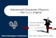 Advanced Character Physics – the fysix engine Thomas Jakobsen Head of R&D Game Developers Conference San Jose, March 20-24, 2001