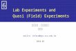 Lab Experiments and Quasi (Field) Experiments 中央大學. 資訊管理系 范錚強 mailto: ckfarn@mgt.ncu.edu.tw 2010.03 6