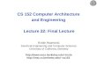 CS 152 Computer Architecture and Engineering Lecture 22: Final Lecture Krste Asanovic Electrical Engineering and Computer Sciences University of California,