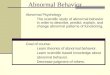 Abnormal Behavior Abnormal Psychology The scientific study of abnormal behavior in order to describe, predict, explain, and change abnormal patterns of