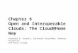 Chapter 6 Open and Interoperable Clouds: The Cloud@Home Way Vincenzo D. Cunsolo, Salvatore Disrefano, Antonio Puliafito, And Marco Scarpa