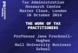 Tax Administration Research Centre Master Class, London 10 October 2014 THE WORK OF TAX PRACTITIONERS Professor Jane Frecknall-Hughes Hull University Business
