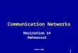 1 Comnet 2006 Communication Networks Recitation 14 Rehearsal