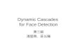 Dynamic Cascades for Face Detection 第三組 馮堃齊、莊以暘. 2009/01/072 Outline Introduction Dynamic Cascade Boosting with a Bayesian Stump Experiments Conclusion