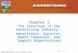 © 2009 South-Western, a part of Cengage Learning Chapter 2 The Structure of the Advertising Industry: Advertisers, Agencies, Media Companies, and Support
