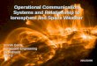 Operational Communication Systems and Relationship to Ionosphere and Space Weather Emrah Gülay Aerospace Engineering Department METU 20/12/2205