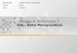 1 Minggu 4, Pertemuan 7 SQL: Data Manipulation Matakuliah: T0206-Sistem Basisdata Tahun: 2005 Versi: 1.0/0.0