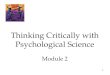1 Thinking Critically with Psychological Science Module 2