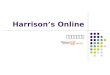 Harrison’s Online ㈜신원데이터넷. Harrison’s Online Harrison's Principles of Internal Medicine, (16th Edition) 의 전문을 제공하고 있으며 이 외에도 Updates,