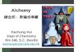 Alchemy Kachung Hui Dept of Chemistry Rm 246, S.C. (North) kachunghui@cuhk.edu.hk 鍊金術 : 欺骗或奉獻