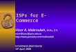 ISPs for E-Commerce Nizar R. Mabroukeh, M.Sc., C.S. nizar@ccse.kfupm.edu.sa  E-Commerce Short Course 19 th April, 2000