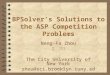 N.F. Zhou, KR'121 BPSolver’s Solutions to the ASP Competition Problems Neng-Fa Zhou 周 能法 The City University of New York zhou@sci.brooklyn.cuny.edu