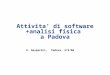 Attivita’ di software +analisi fisica a Padova U. Gasparini, Padova, 4/9/06