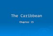 The Caribbean Chapter 15. Lesson 1 Objectives  Find out how Cuba’s history led to thousands of Cubans leaving their homeland.  Discover how Cuban exiles