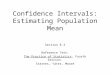 Confidence Intervals: Estimating Population Mean Section 8.3 Reference Text: The Practice of Statistics, Fourth Edition. Starnes, Yates, Moore
