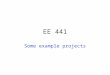 EE 441 Some example projects. Singular Value Decomposition for Image Compression A = U Λ V T = σ1σ1 σ2σ2 σ3σ3 Use svd command in MATLAB…
