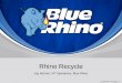Confidential © Ferrellgas, L.P. Rhino Recycle Jay Werner, VP Operations, Blue Rhino